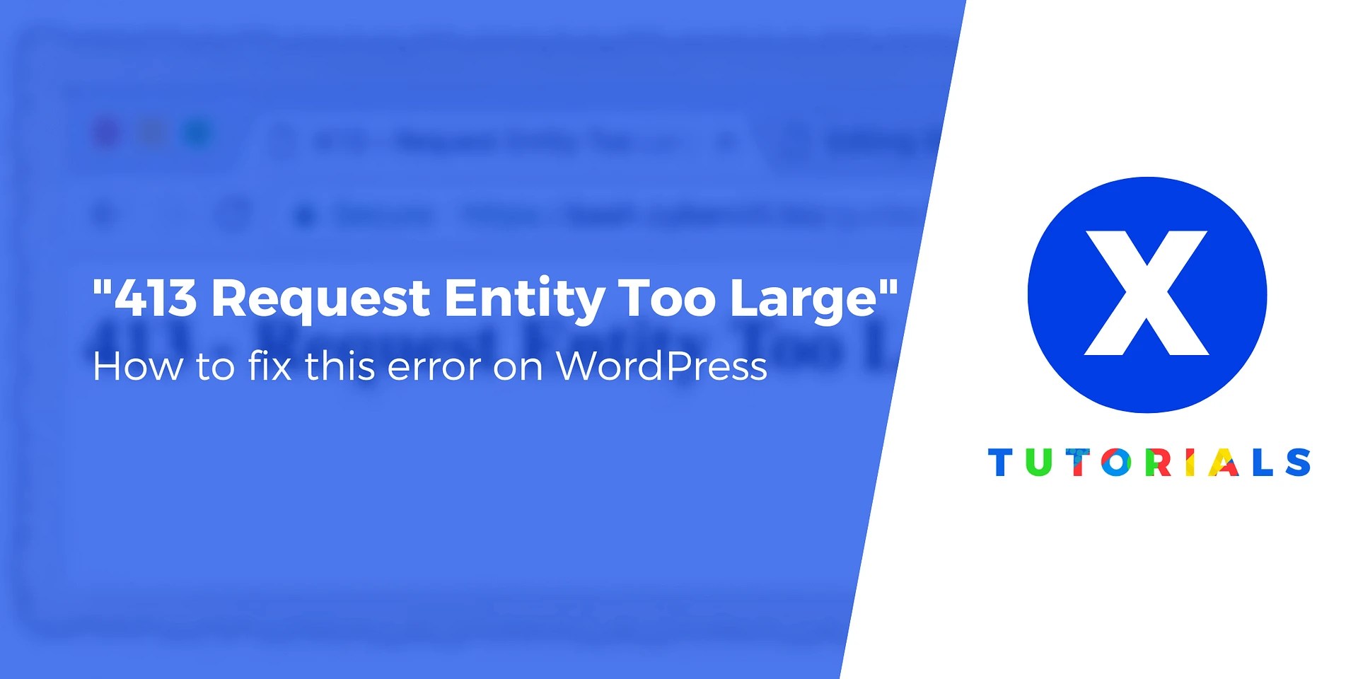 How to Fix u2018413 Request Entity Too Largeu2019 Error on WordPress