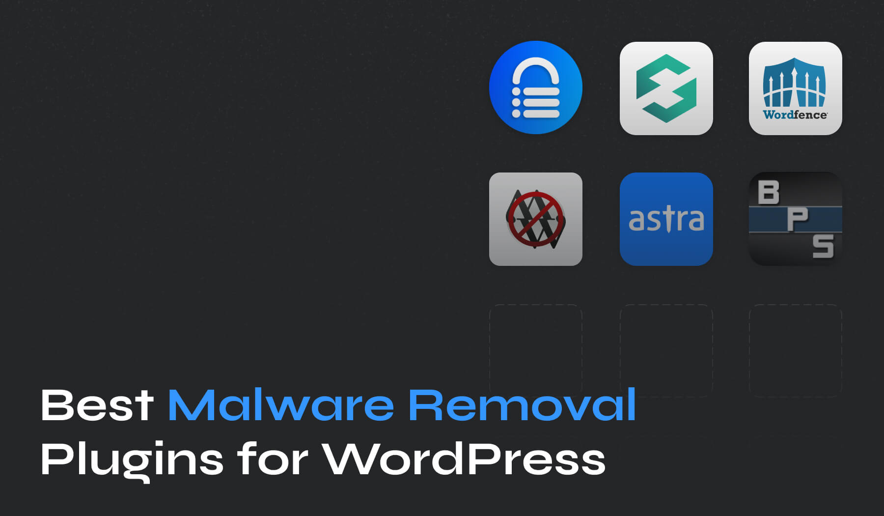 6 Best WordPress Malware Removal Plugins