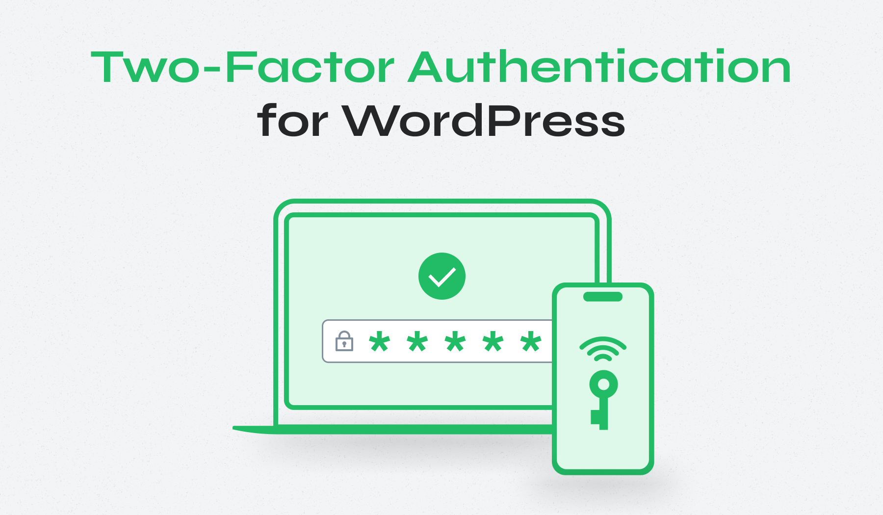 WordPress Two-Factor Authentication: Your Ultimate Guide