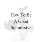 How To Be A Good Submissive